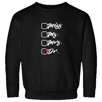 Discover Ph.D Doctorate Dr. Phd Student Sweatshirts