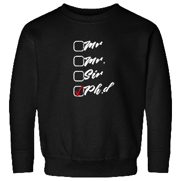 Discover Ph.D Doctorate Dr. Phd Student Sweatshirts