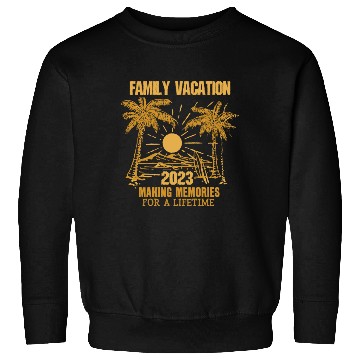 Discover Family Vacation 2023 Making Memories Sweatshirts