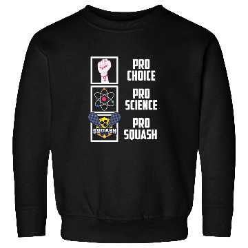 Discover Pro Choice Pro Science Pro Squash Democrat Liberal Sweatshirts