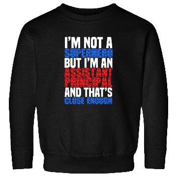 Discover Assistant Principal Sweatshirts