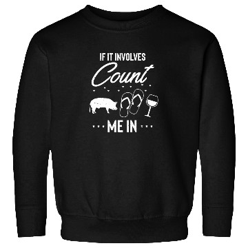 Discover Hilarious If It Involves Wine Flops Pigs Leisure Sweatshirts