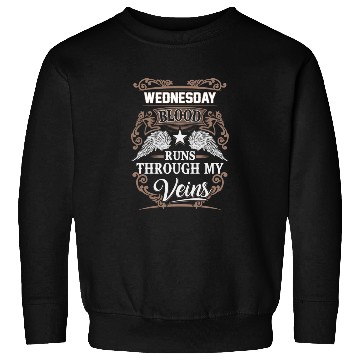 Discover Wednesday Name Sweatshirts - Wednesday Blood Runs Thro
