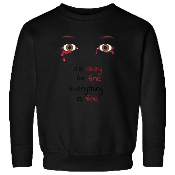 Discover it's okay I'm fine everything is fine Sweatshirts