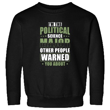 Discover Political Science Major Sweatshirts