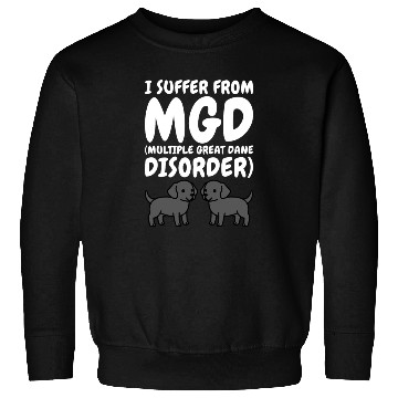 Discover I Suffer From Multiple Great Dane Disorder Sweatshirts