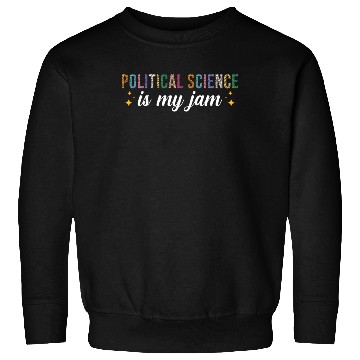 Discover Political Science is my Jam Sweatshirts