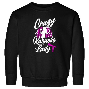 Discover Karaoke Singer Crazy Karaoke Lady Sweatshirts