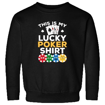 Discover Poker Player - This Is My Lucky Poker Sweatshirts - Poke