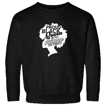 Discover Black Queen With Science Doctorate Phd Sweatshirts