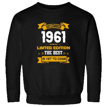 Discover December 1961 Birthday Surprise Sweatshirts