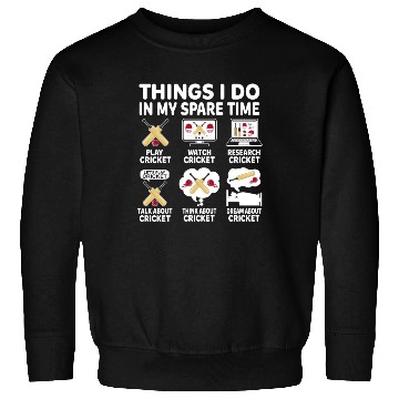 Discover Things I Do In My Spare Time Cricket Lover Sweatshirts
