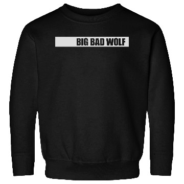 Discover big bad wolf quote Sweatshirts