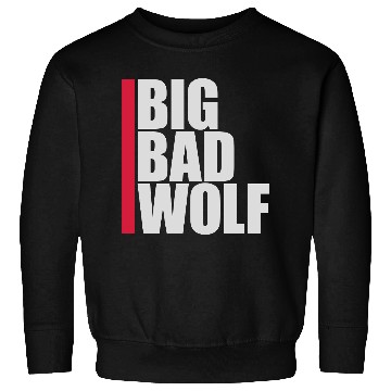 Discover big bad wolf quote Sweatshirts
