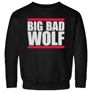Discover big bad wolf quote Sweatshirts