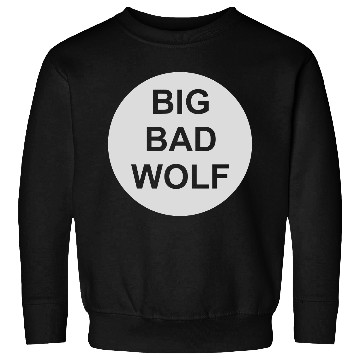Discover big bad wolf quote Sweatshirts
