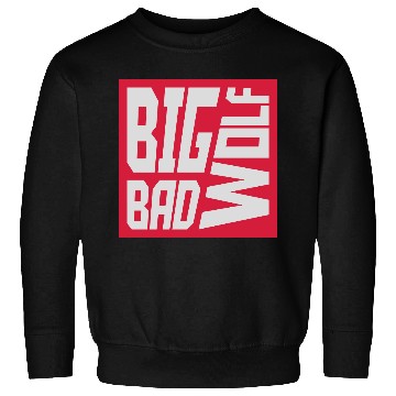 Discover big bad wolf quote Sweatshirts