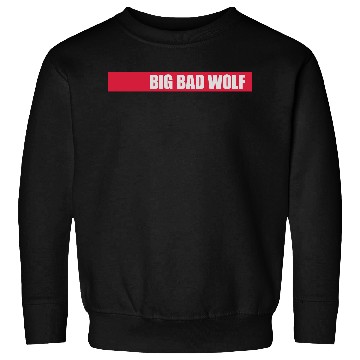 Discover big bad wolf quote Sweatshirts