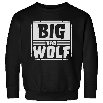 Discover big bad wolf quote Sweatshirts