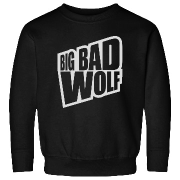 Discover big bad wolf quote Sweatshirts