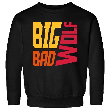 Discover big bad wolf quote Sweatshirts