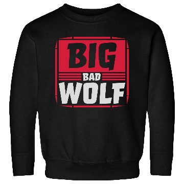 Discover big bad wolf quote Sweatshirts