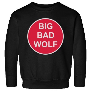 Discover big bad wolf quote Sweatshirts