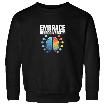 Discover Embrace Neurodiversity Sweatshirts