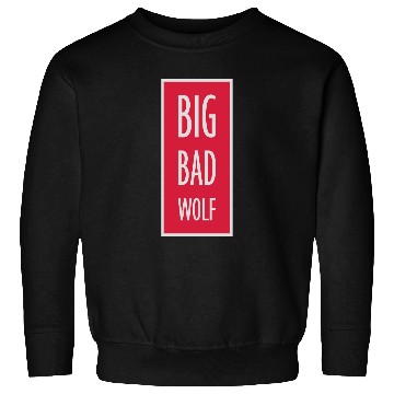Discover big bad wolf quote Sweatshirts