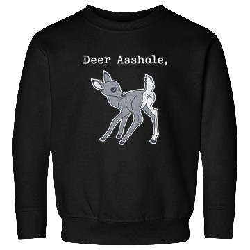 Discover DEER ASSHOLE Sweatshirts