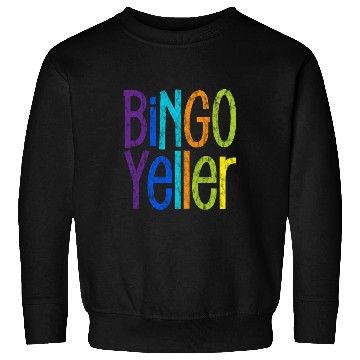 Discover Bingo Yeller 3 Sweatshirts