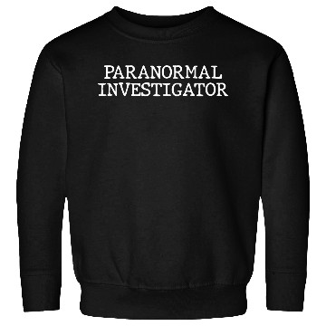 Discover Paranormal Investigator Ghost Hunting Sweatshirts
