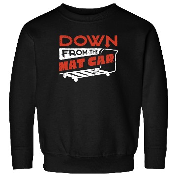 Discover Down from the Mat Car, Gym Coach Sweatshirts