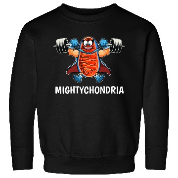 Discover Mightychondria Cellular Biology Science Teacher Sweatshirts