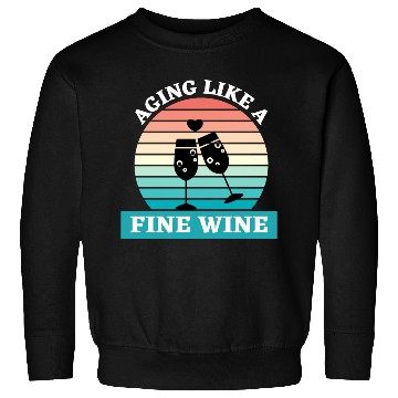 Discover Aging Like A Fine Wine Sweatshirts