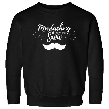 Discover Mustaching through the Snow - White Sweatshirts