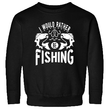 Discover i would rather be fishing Sweatshirts