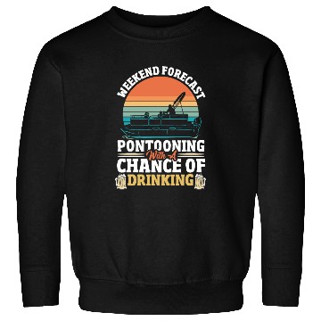 Discover Weekend Forecast Pontooning Boat Pontoon Boating Sweatshirts