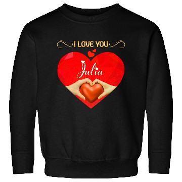 Discover I love you Julia Sweatshirts