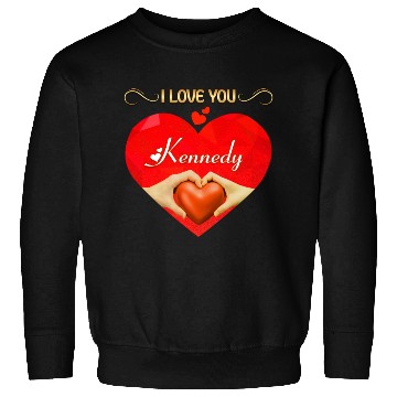 Discover I love you Kennedy Sweatshirts