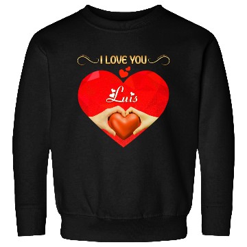 Discover I love you Luis Sweatshirts