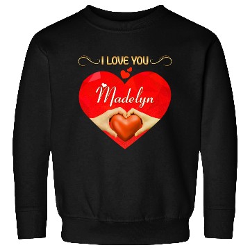 Discover I love you Madelyn Sweatshirts