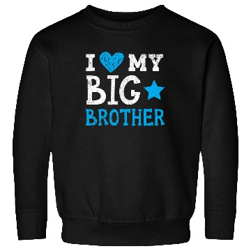 Discover I Love My Big Brother Best Bro Ever Brotherhood Sweatshirts