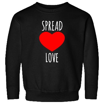 Discover Spread Love : Lover Quote Sweatshirts