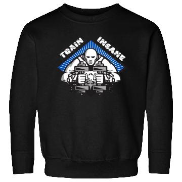 Discover Gym train insane Sweatshirts