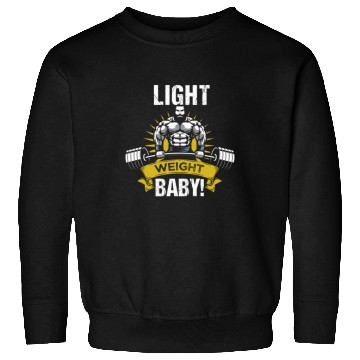 Discover Lightweight baby! Bodybuilder saying Sweatshirts