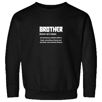 Discover Brother Definition Sweatshirts
