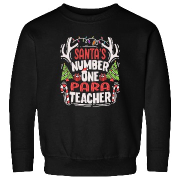 Discover Santas Number One Para Teacher Christmas Sweatshirts