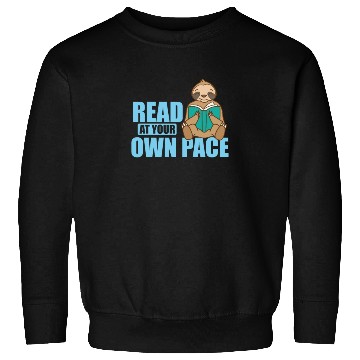 Discover Read at your own Pace Sloth lazy Environment Sweatshirts