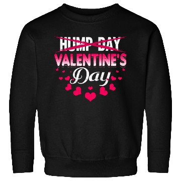 Discover funny valentines day hump day Sweatshirts